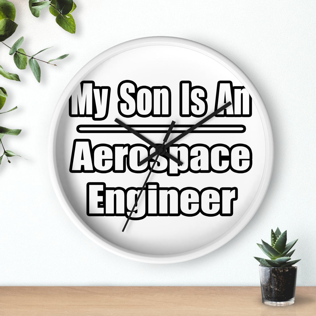 My Son Is An Aerospace Engineer - Wall Clock