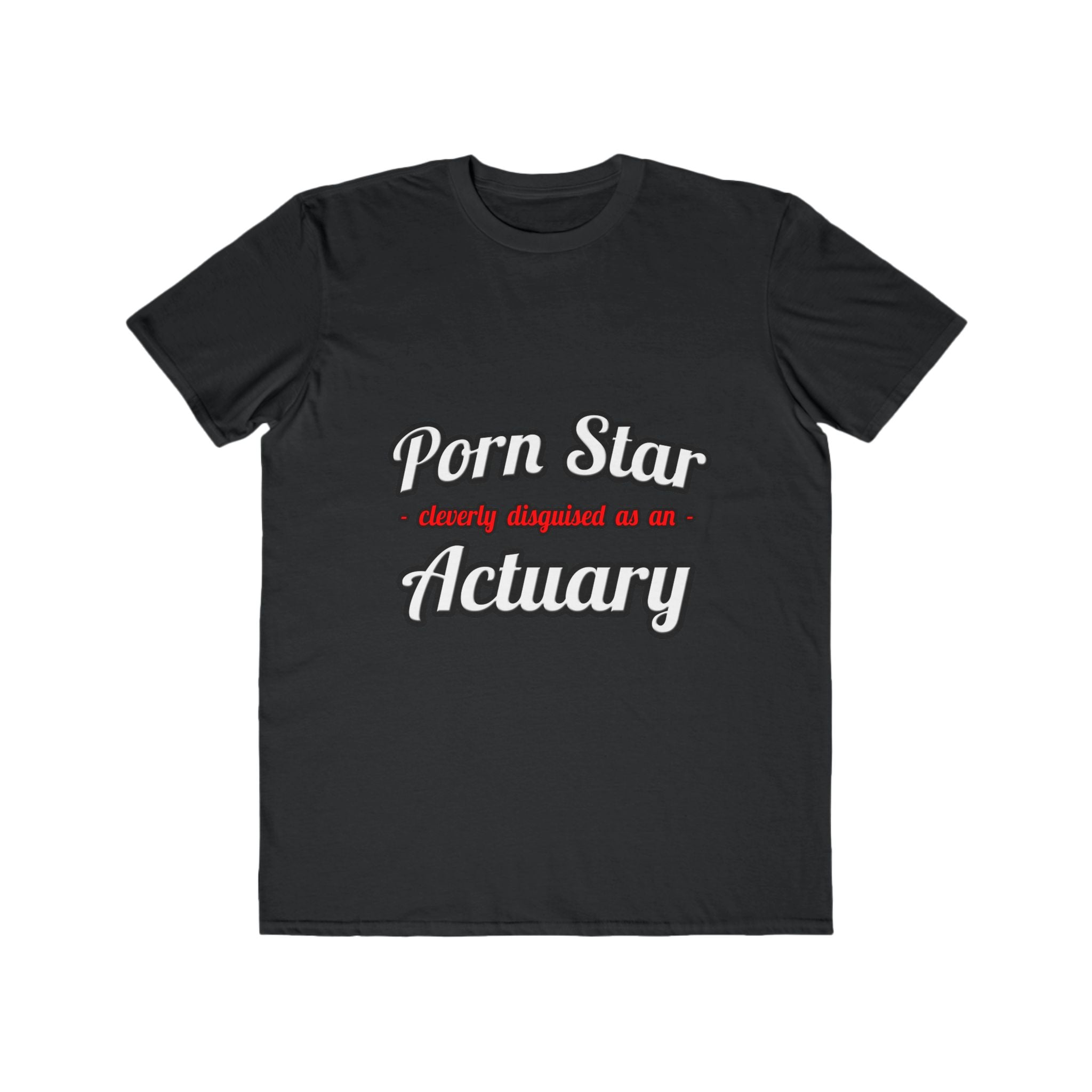 Porn Star ... Actuary - Men's Lightweight Fashion Tee