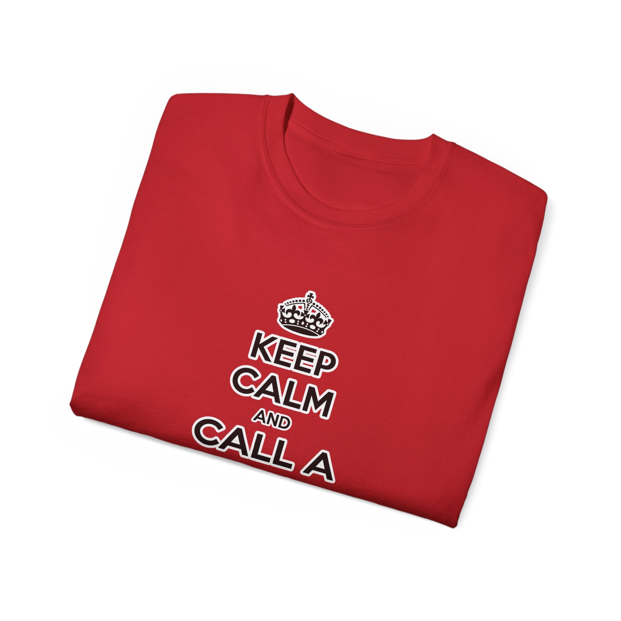 Keep Calm and Call a Nurse - Unisex Ultra Cotton Tee