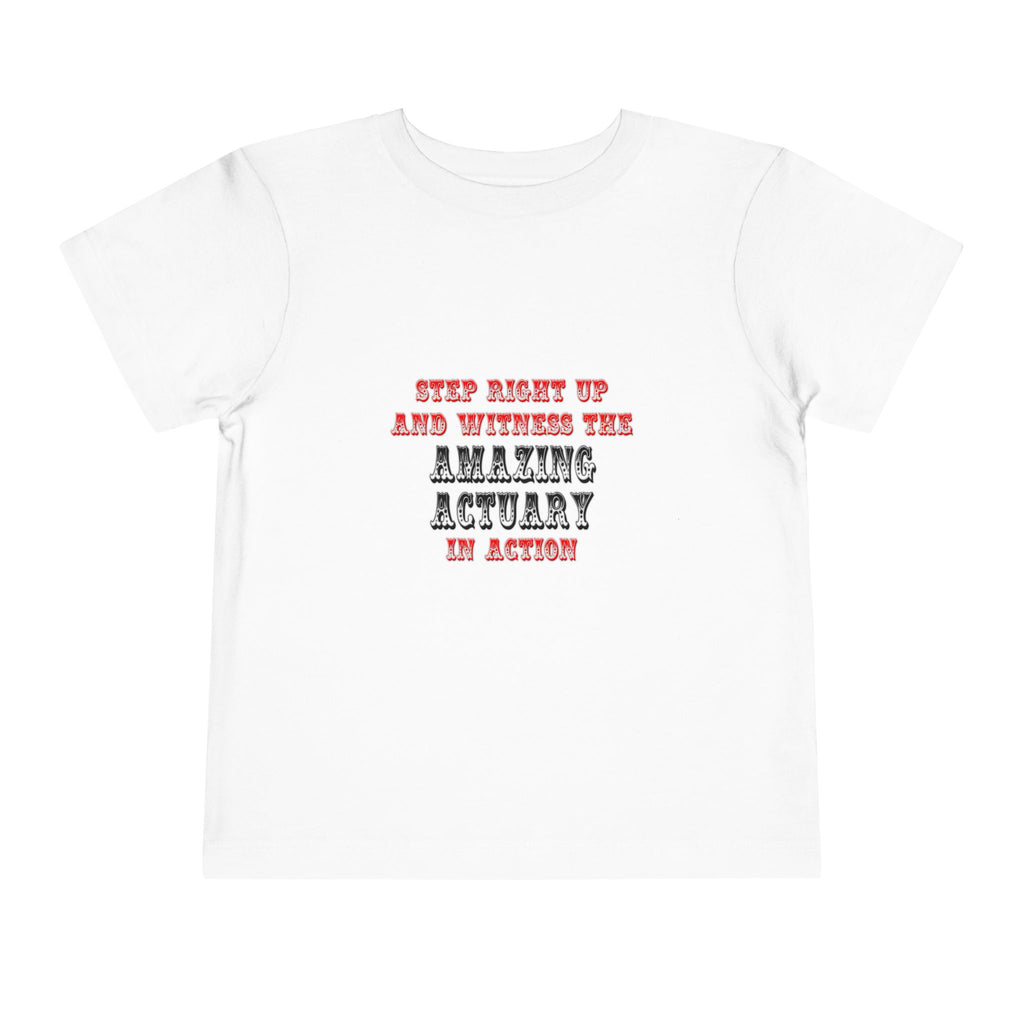 Witness The Amazing Actuary In Action - Toddler Short Sleeve Tee