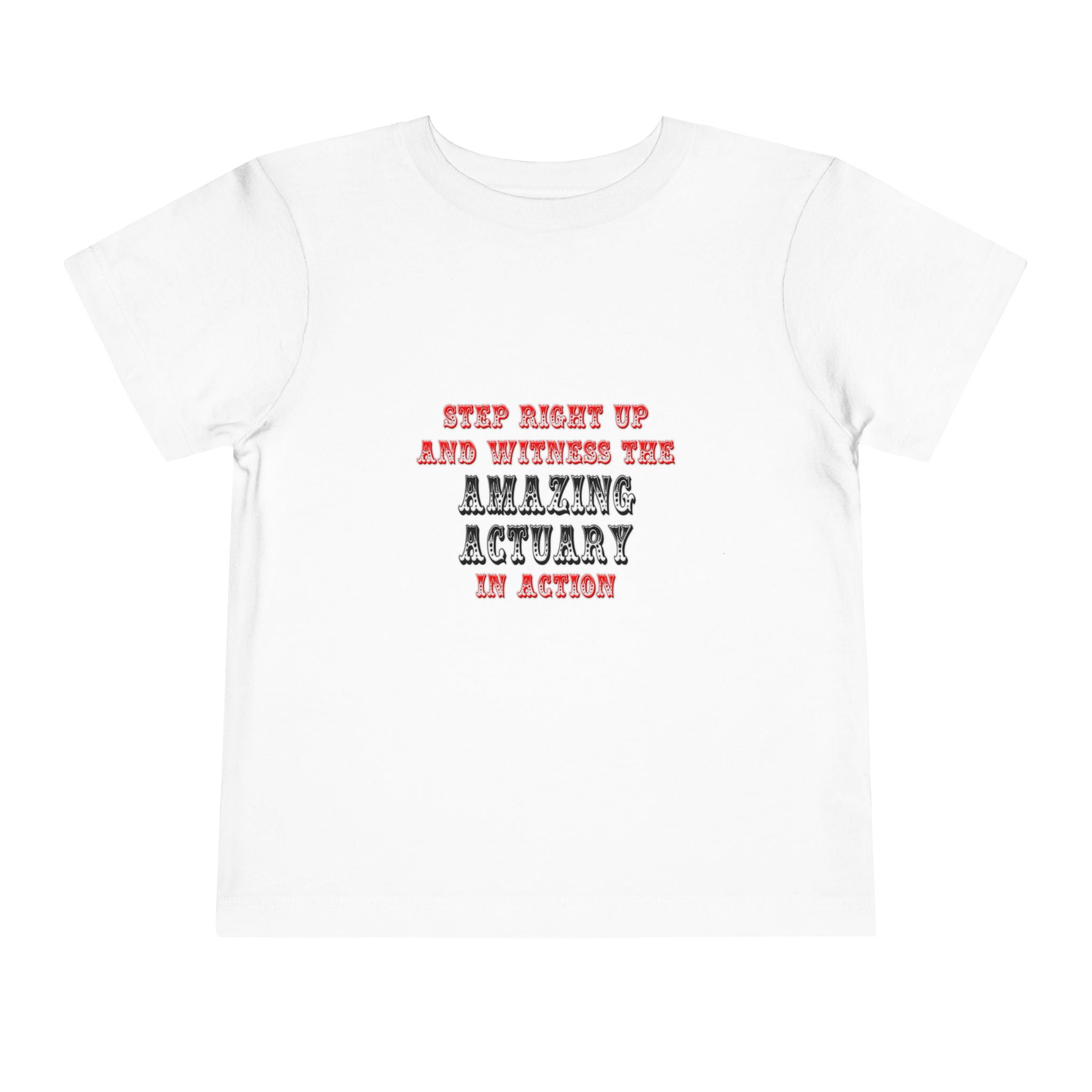 Witness The Amazing Actuary In Action - Toddler Short Sleeve Tee