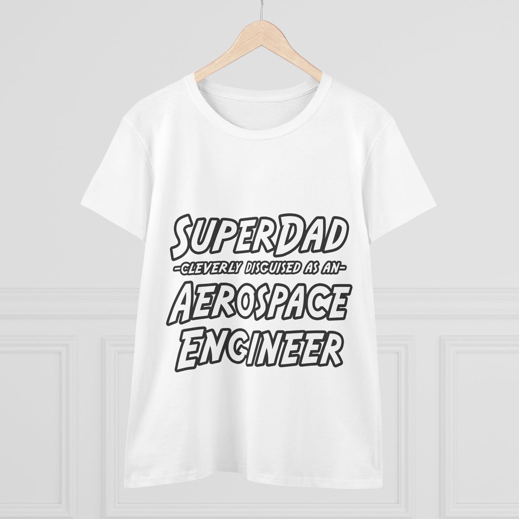 SuperDad...Aerospace Engineer - Women's Midweight Cotton Tee
