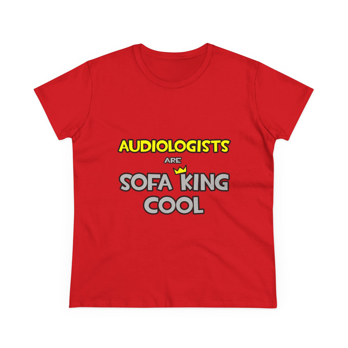 Audiologists Are Sofa King Cool - Women's Midweight Cotton Tee