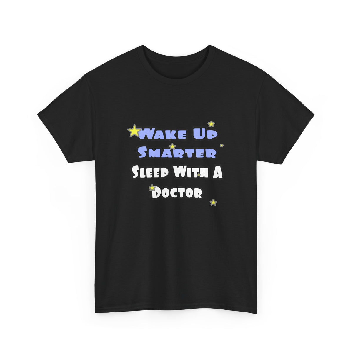 Wake Up Smarter...Sleep With a Doctor - Unisex Heavy Cotton Tee