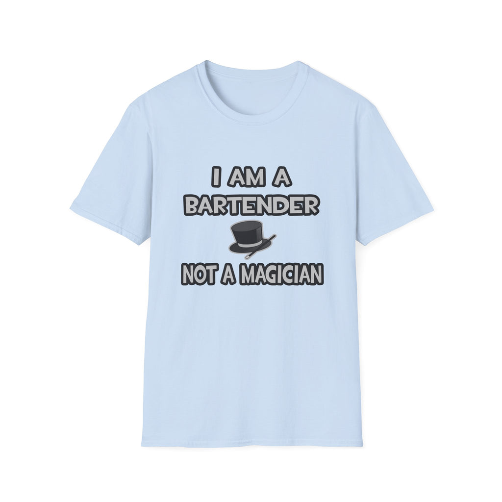 I Am A Bartender ... Not A Magician - Unisex Softstyle T-Shirt