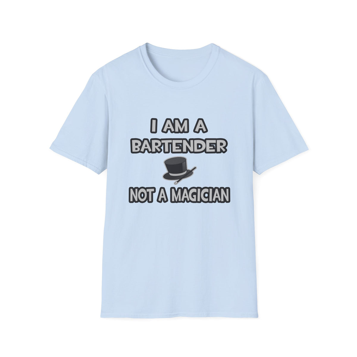 I Am A Bartender ... Not A Magician - Unisex Softstyle T-Shirt