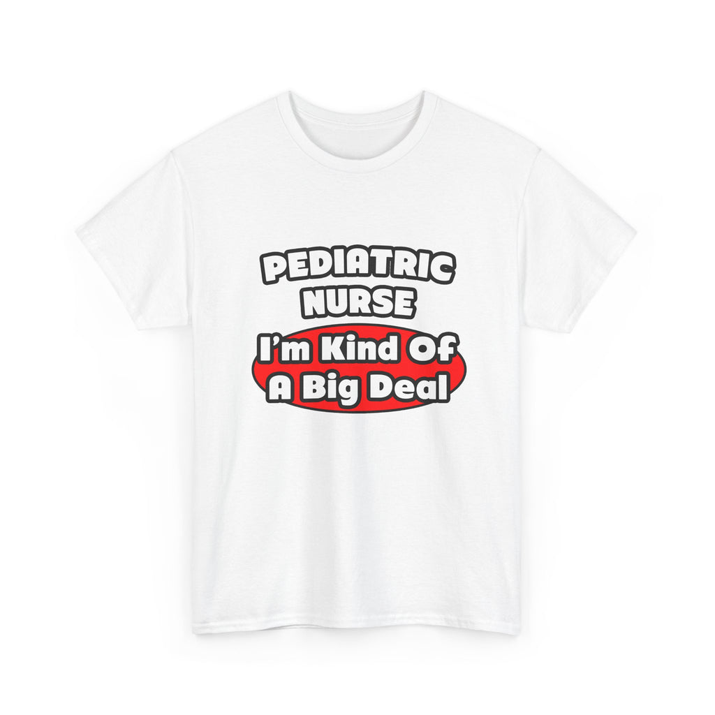 Pediatric Nurse...Big Deal - Unisex Heavy Cotton Tee