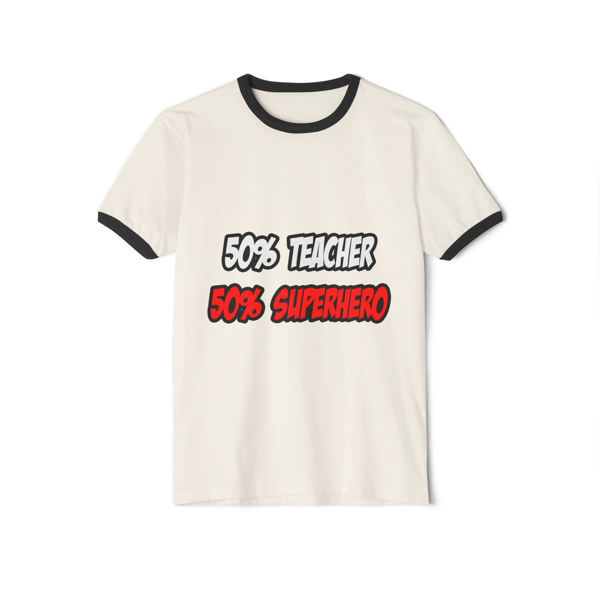 Half Teacher...Half Superhero - Unisex Cotton Ringer T-Shirt