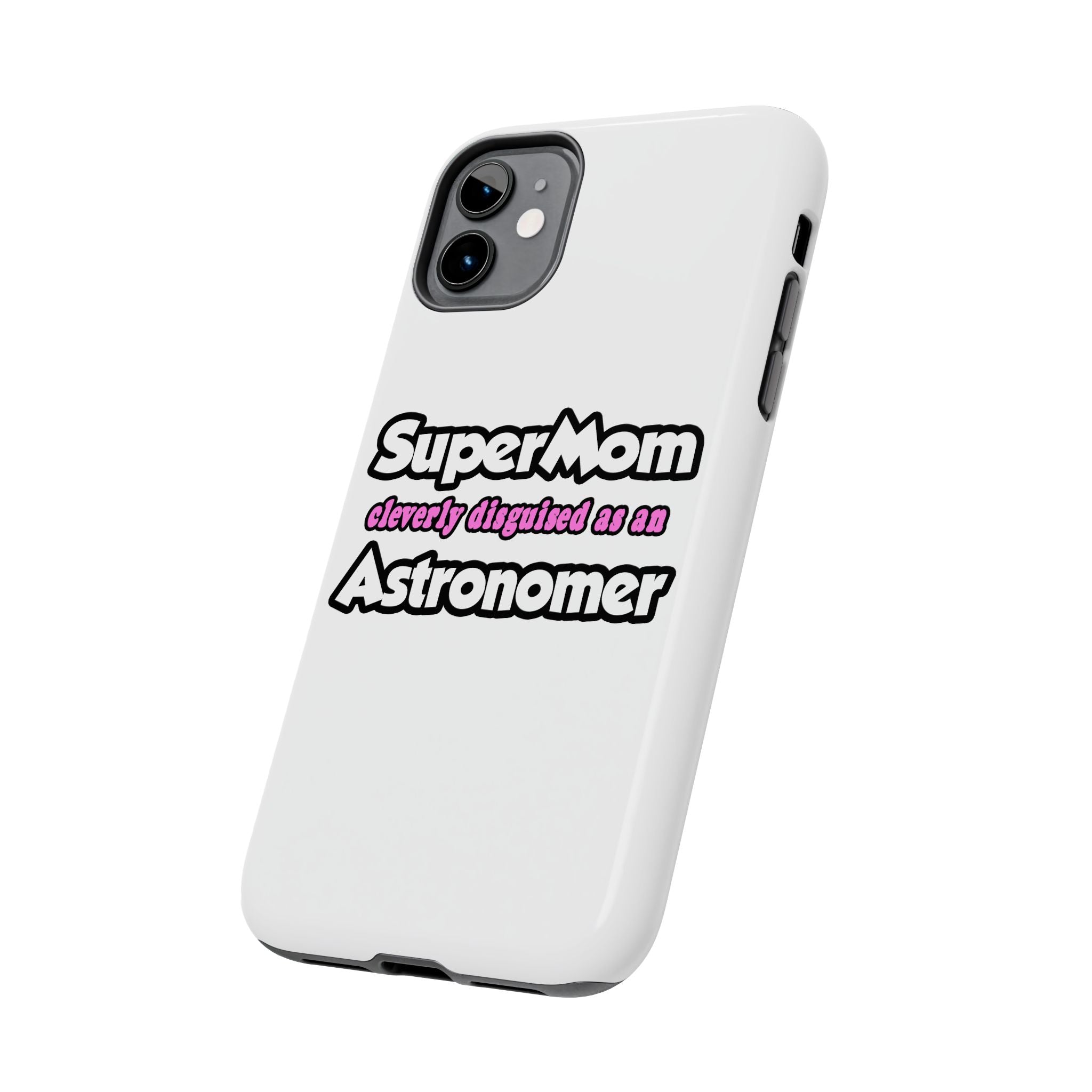 SuperMom...Astronomer - Tough Phone Cases