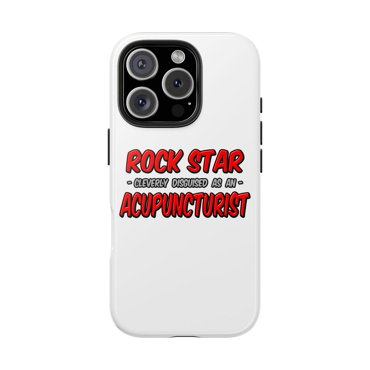 Rock Star .. Acupuncturist - Tough Phone Cases