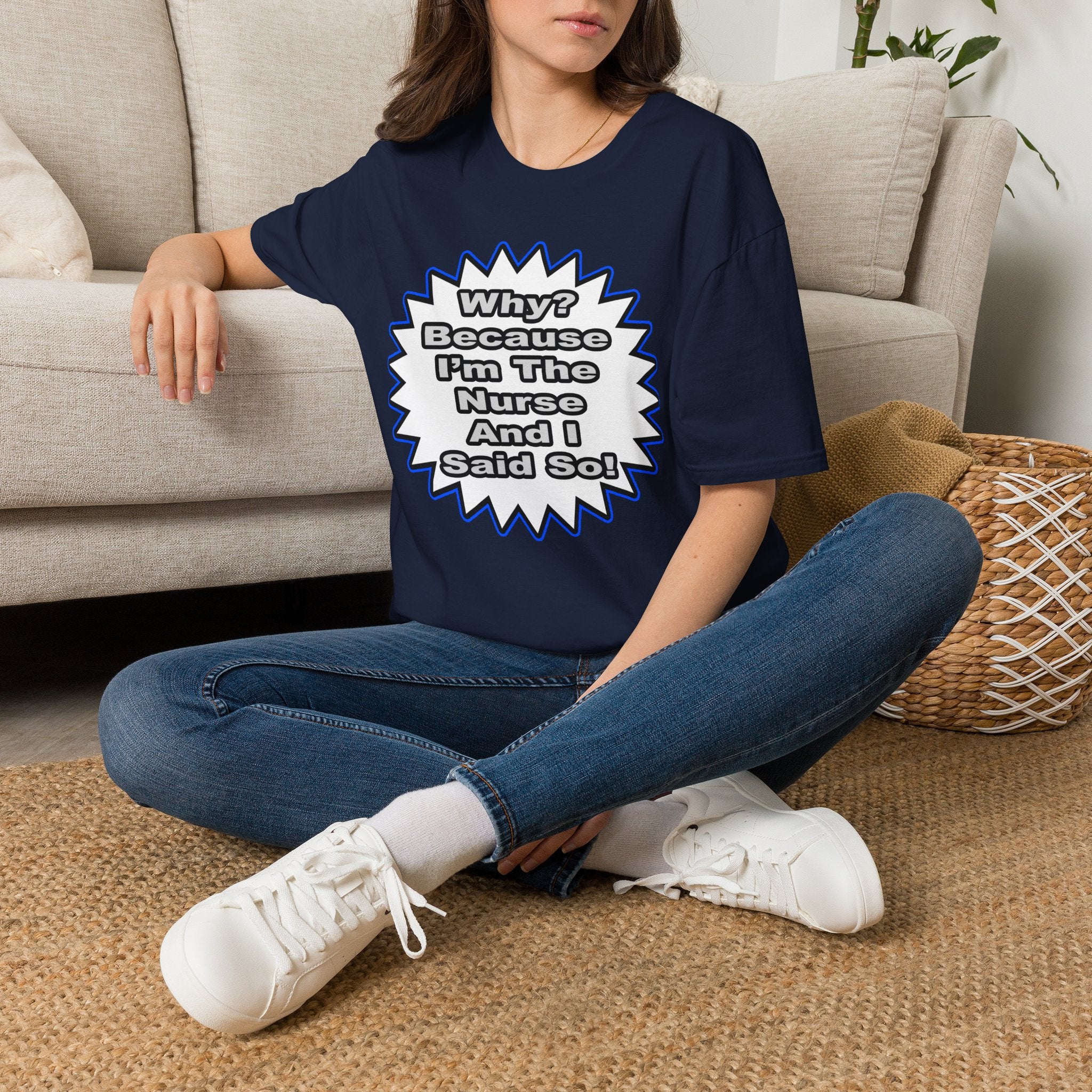 Nurse...Because I Said So - Unisex Softstyle T-Shirt