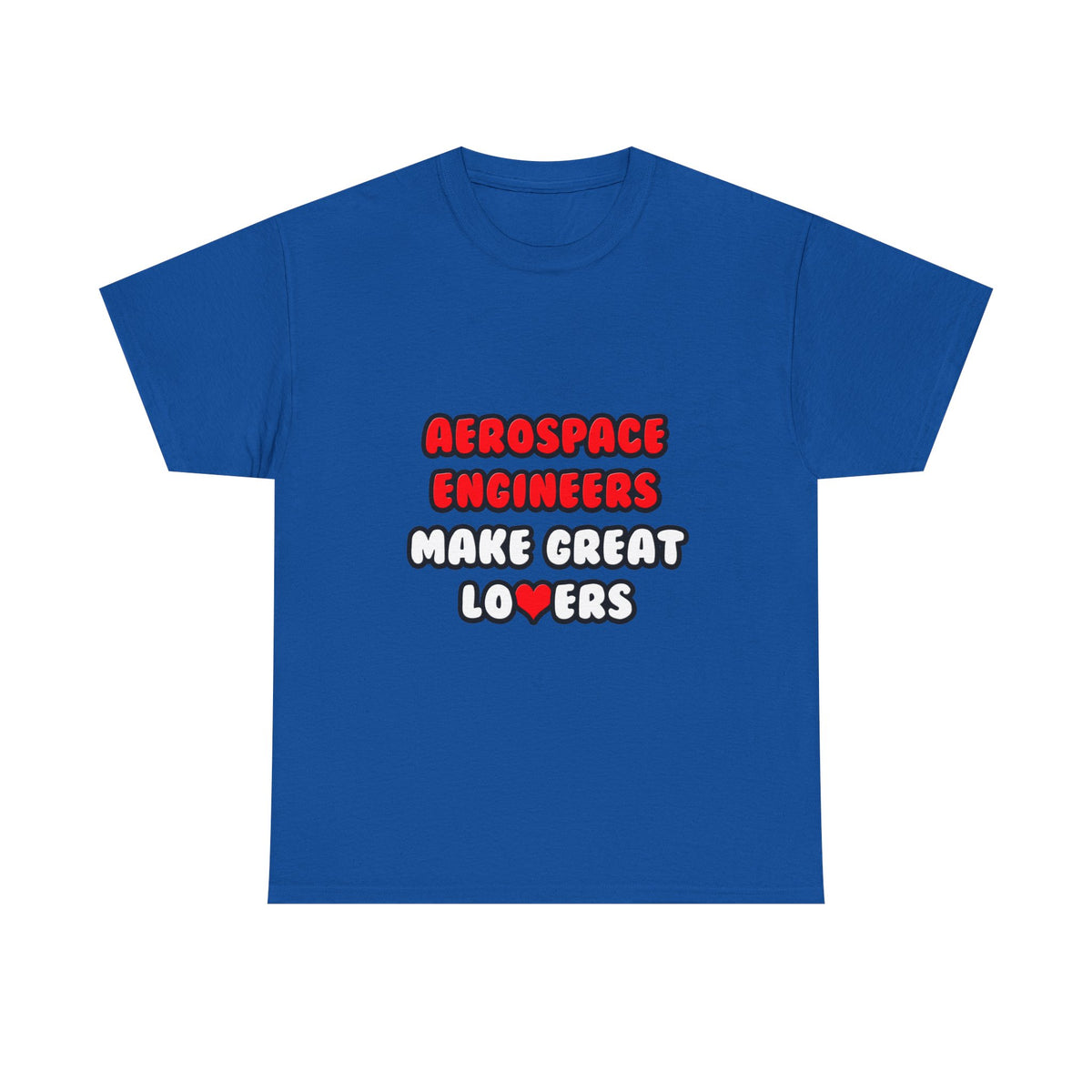 Aerospace Engineers Make Great Lovers - Unisex Heavy Cotton Tee