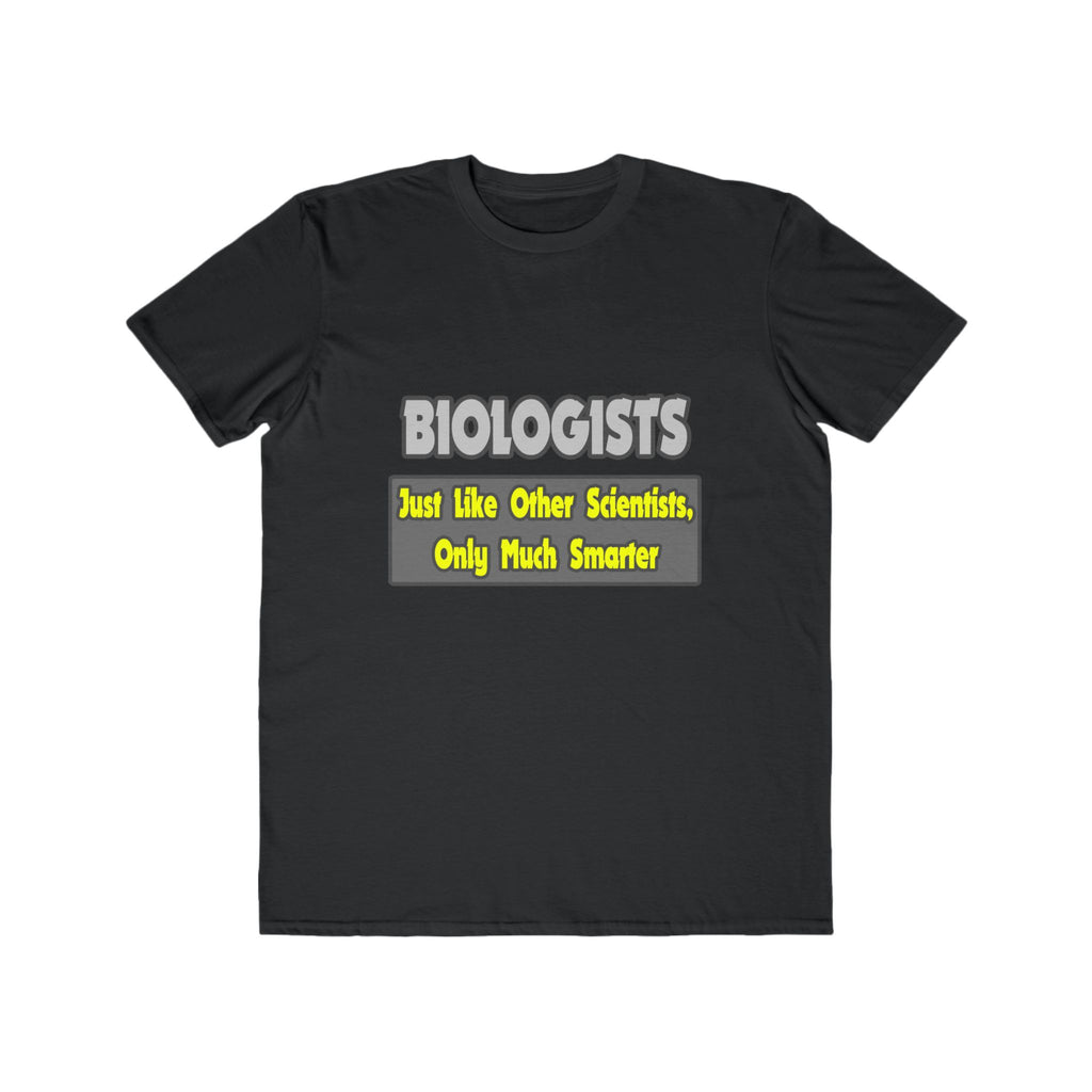 Biologists...Smarter - Men's Lightweight Fashion Tee