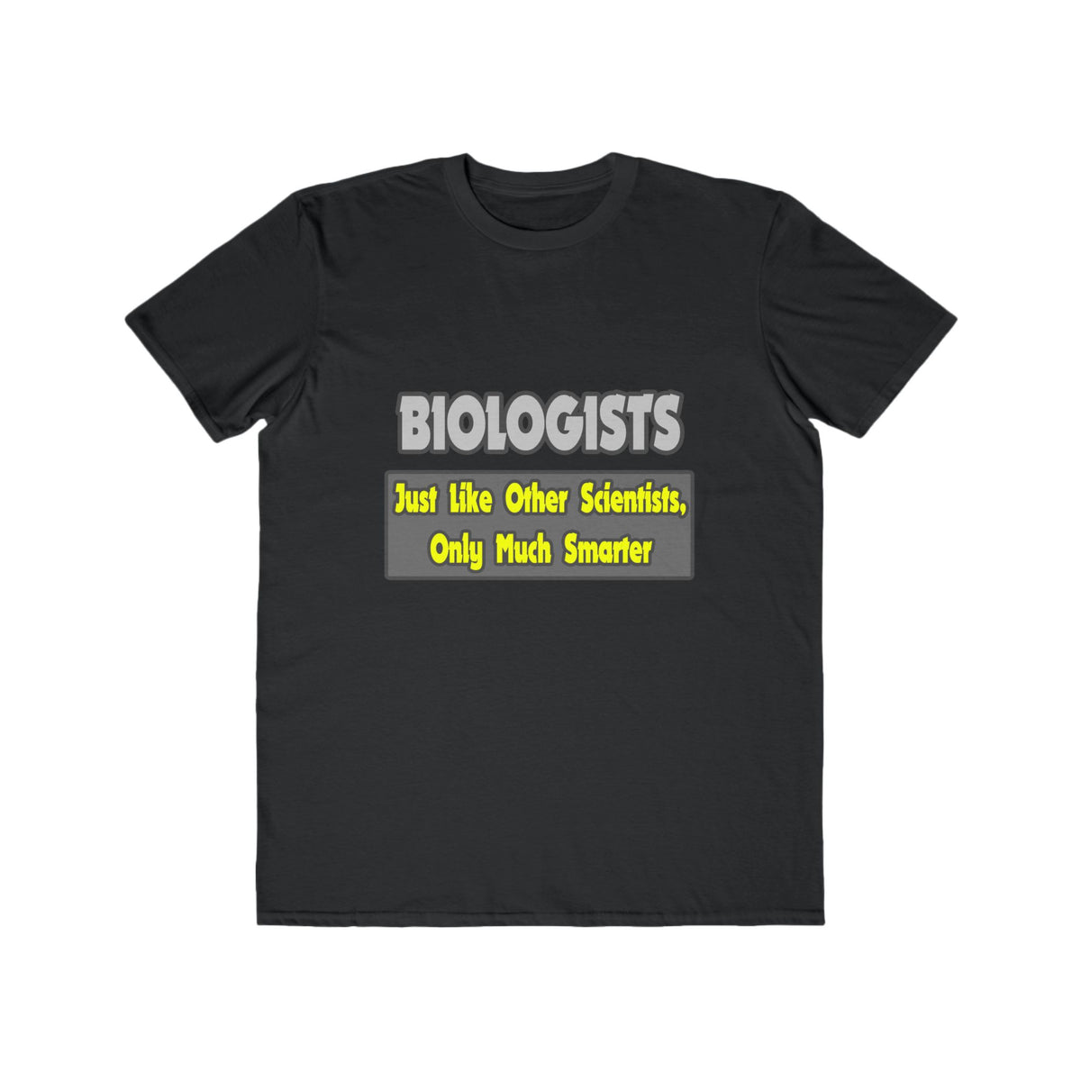 Biologists...Smarter - Men's Lightweight Fashion Tee