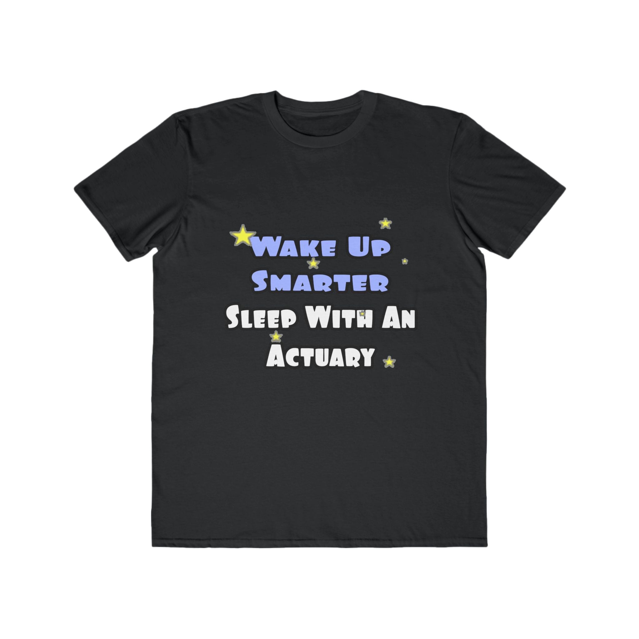 Wake Up Smarter...Sleep With an Actuary - Men's Lightweight Fashion Tee