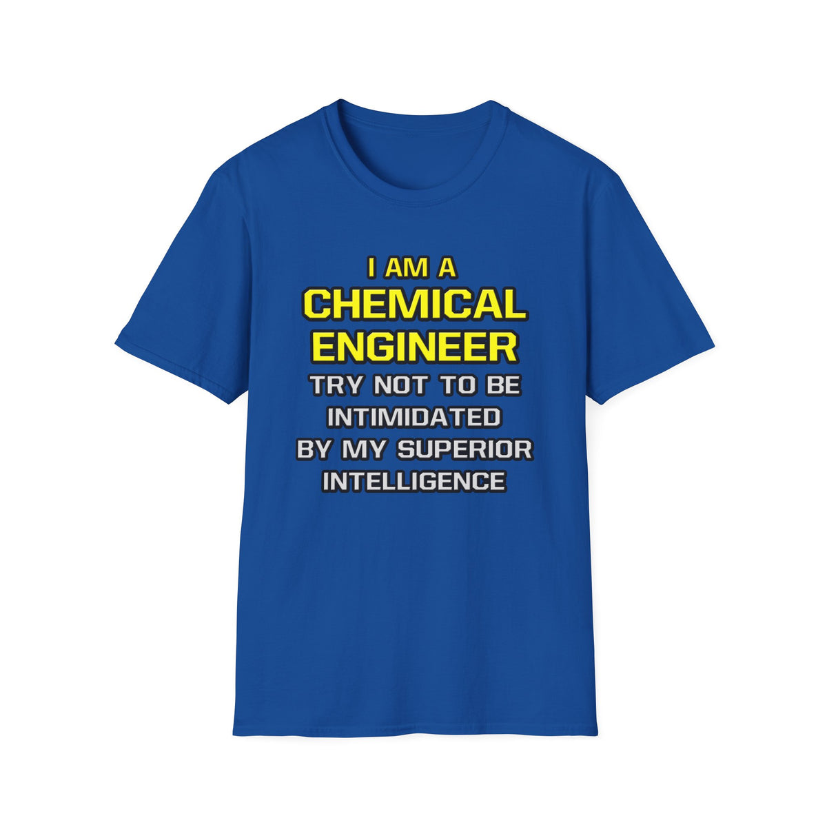 Chemical Engineer...Superior Intelligence - Unisex Softstyle T-Shirt