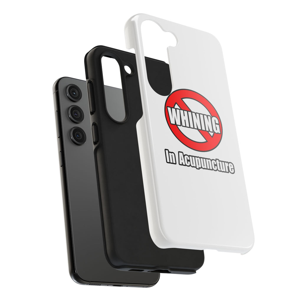 No Whining In Acupuncture - Tough Phone Cases