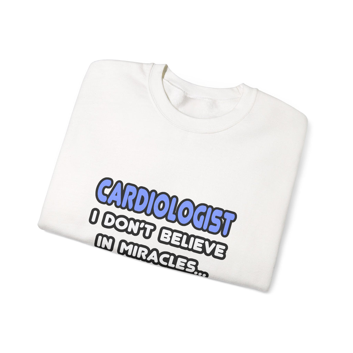 Miracles and Cardiologists - Unisex Heavy Blend™ Crewneck Sweatshirt