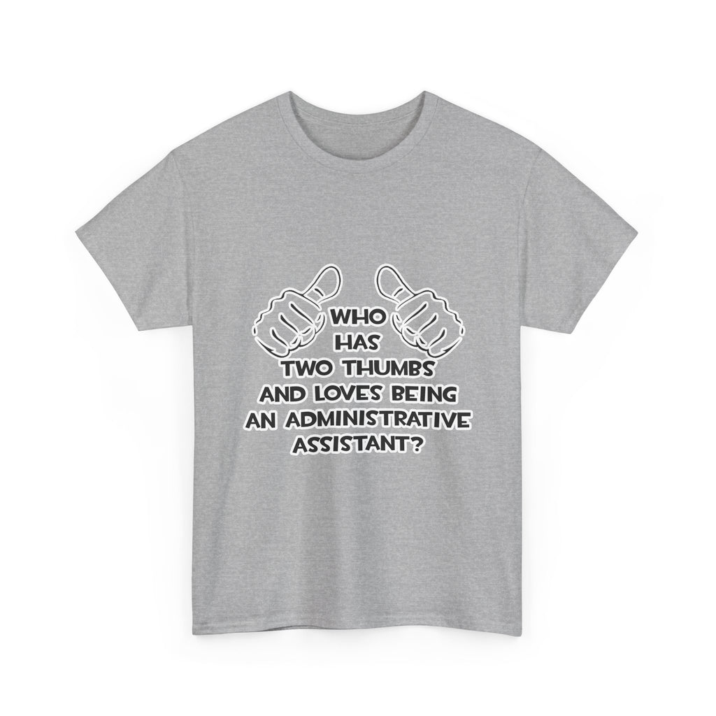 Two Thumbs .. Administrative Assistant - Unisex Heavy Cotton Tee