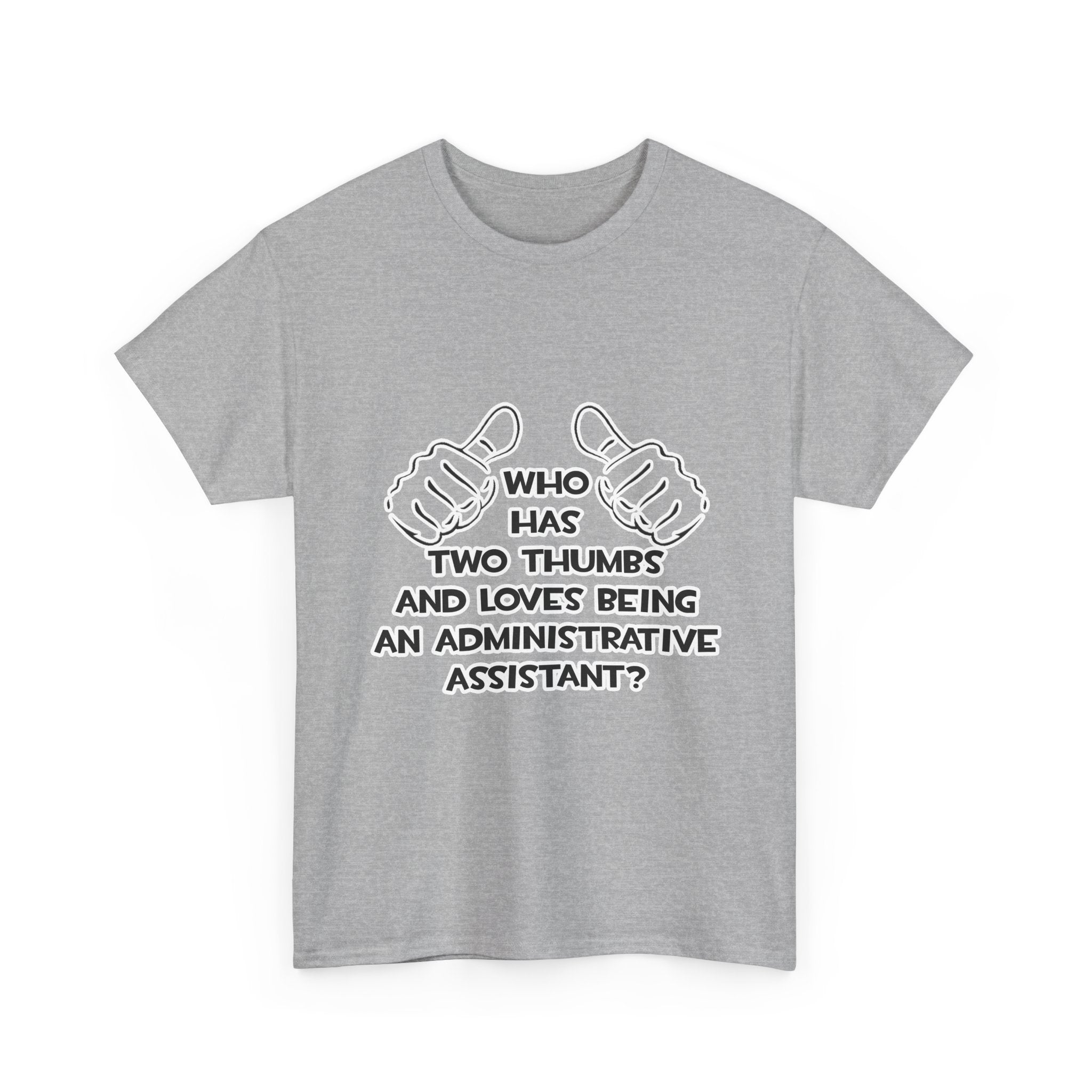 Two Thumbs .. Administrative Assistant - Unisex Heavy Cotton Tee