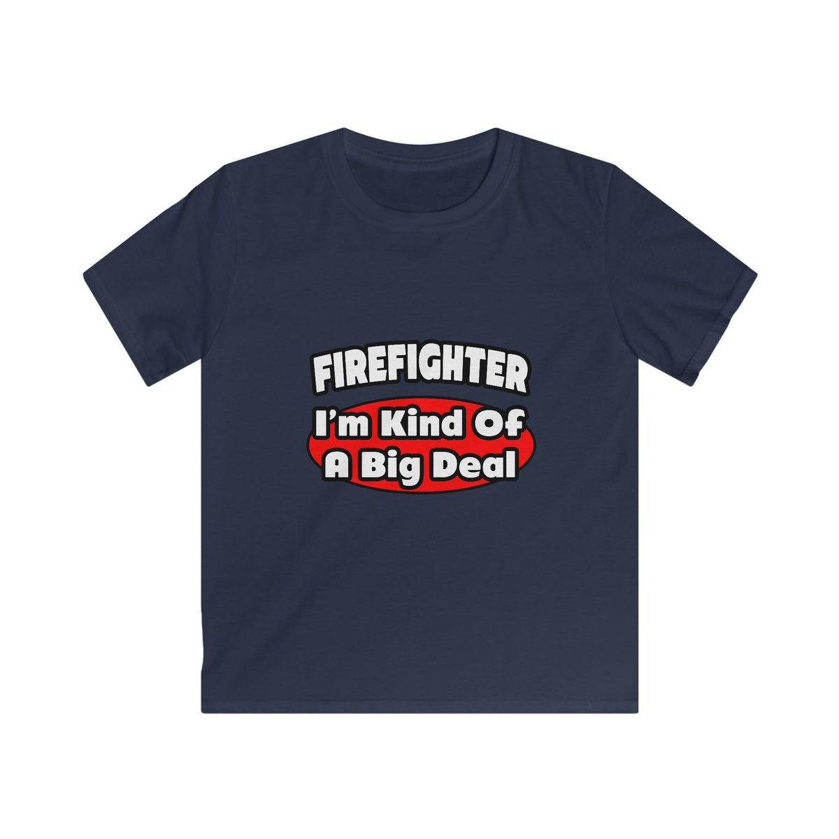 Firefighter...Big Deal - Kids Softstyle Tee