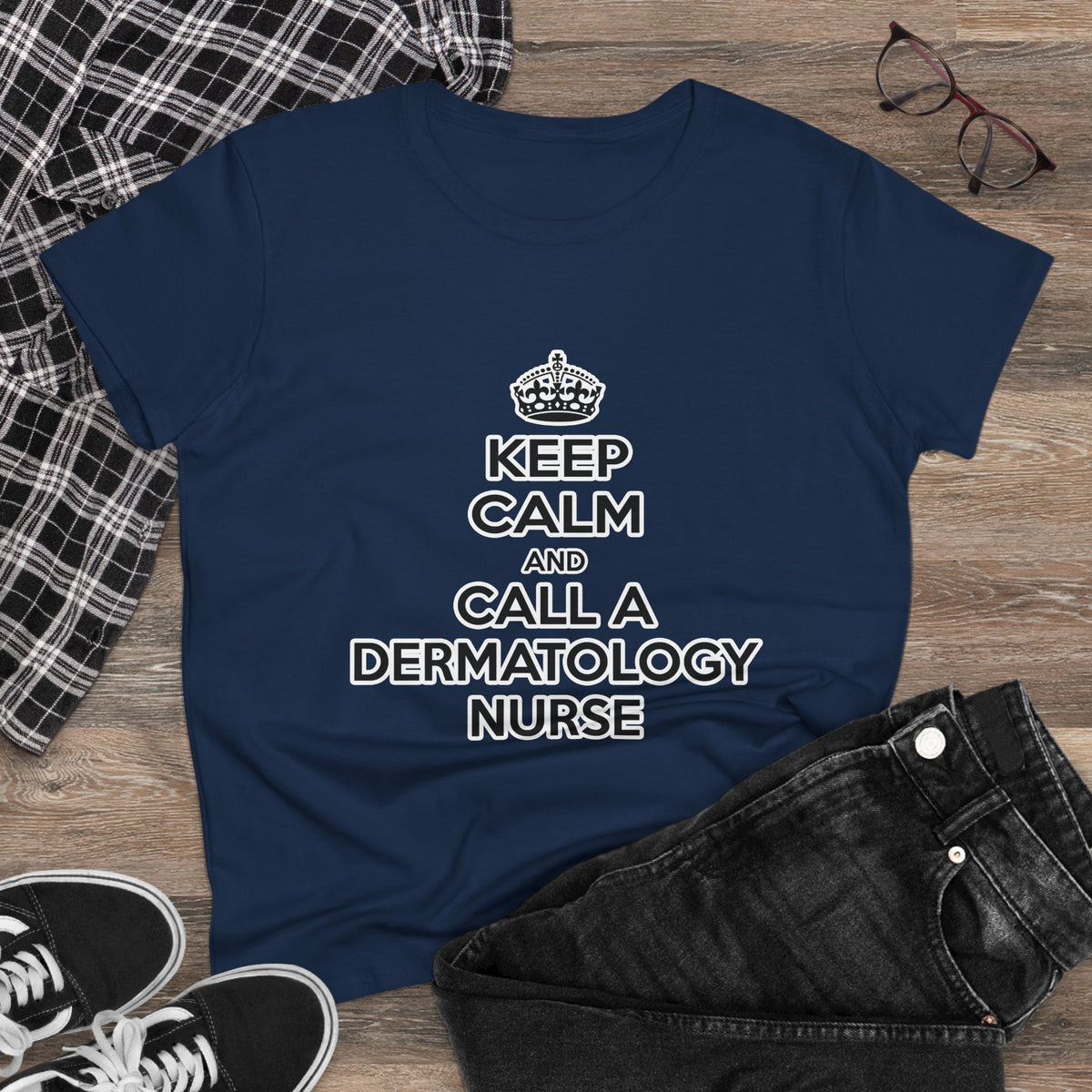 Keep Calm and Call a Dermatology Nurse - Women's Midweight Cotton Tee
