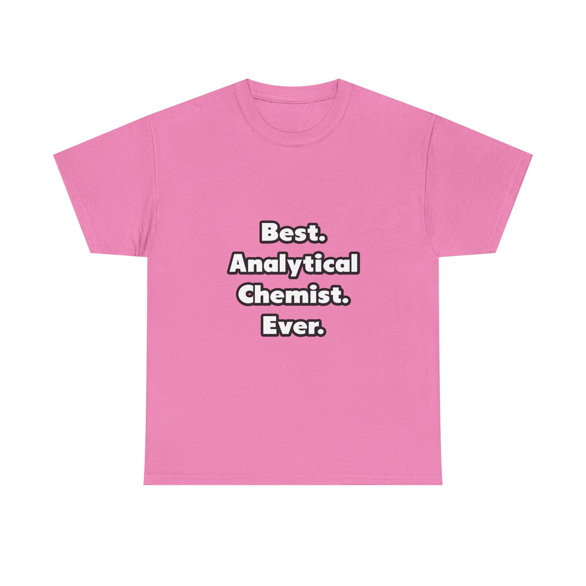 Best. Analytical Chemist. Ever - Unisex Heavy Cotton Tee