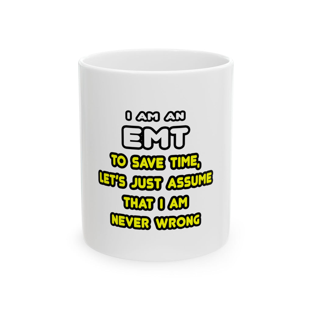 Funny EMT T Shirts and Gifts - Ceramic Mug, (11oz, 15oz)