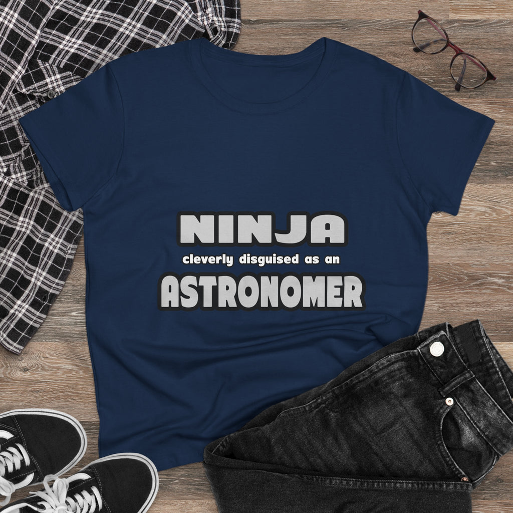 Ninja Cleverly Disguised As An Astronomer - Women's Midweight Cotton Tee