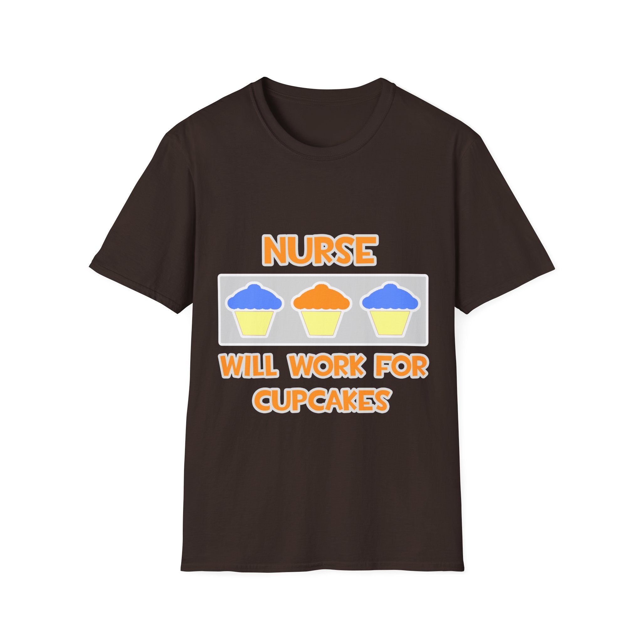 Nurse ... Will Work For Cupcakes - Unisex Softstyle T-Shirt