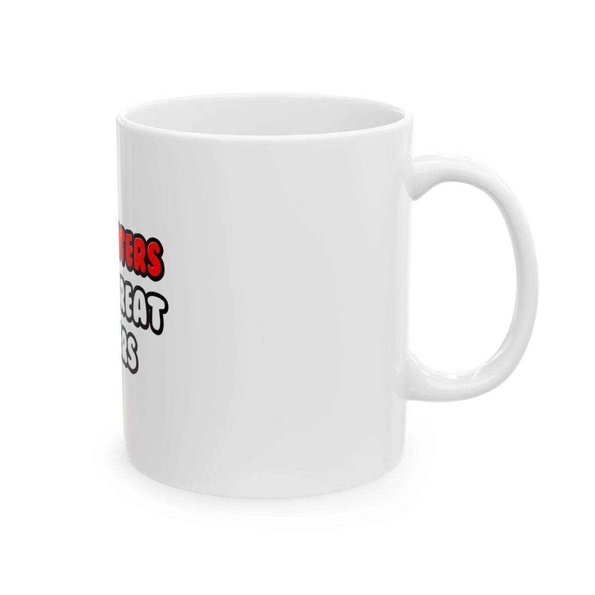 Firefighters Make Great Lovers - Ceramic Mug, (11oz, 15oz)