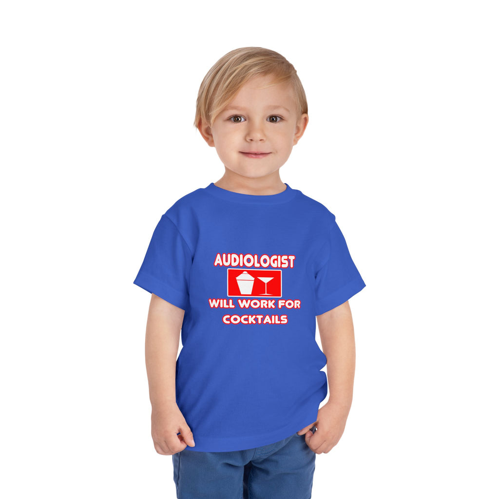 Audiologist ... Will Work For Cocktails - Toddler Short Sleeve Tee