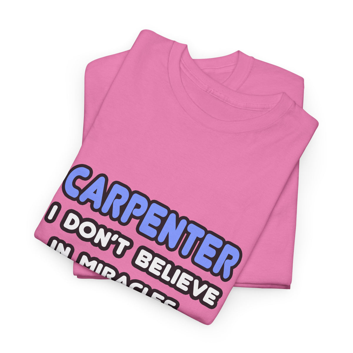 Miracles and Carpenters - Unisex Heavy Cotton Tee