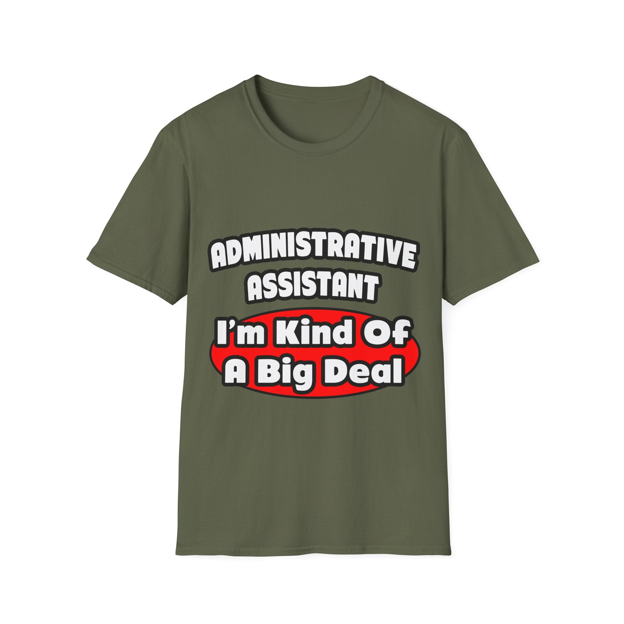 Administrative Assistant...Big Deal - Unisex Softstyle T-Shirt