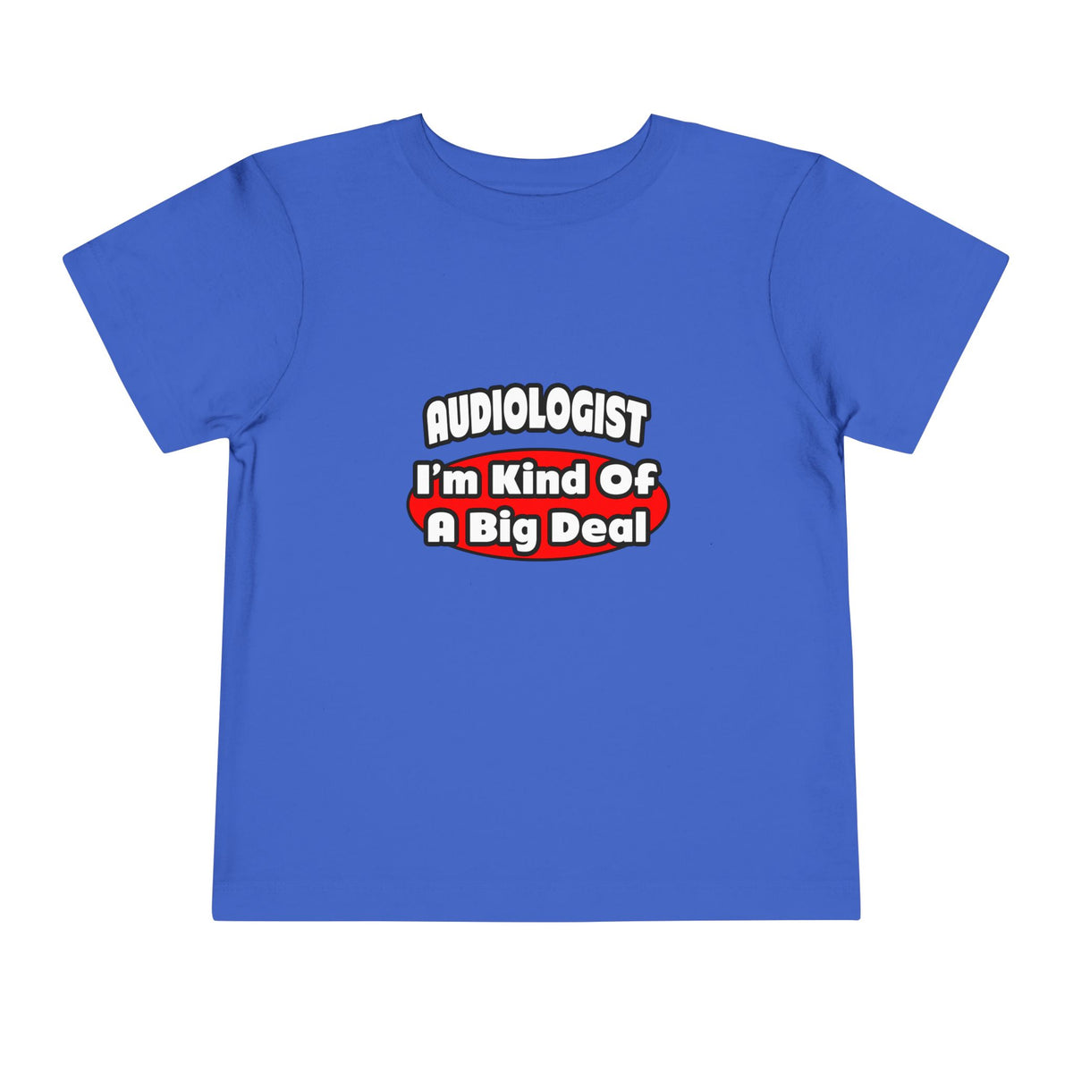 Audiologist...Big Deal - Toddler Short Sleeve Tee