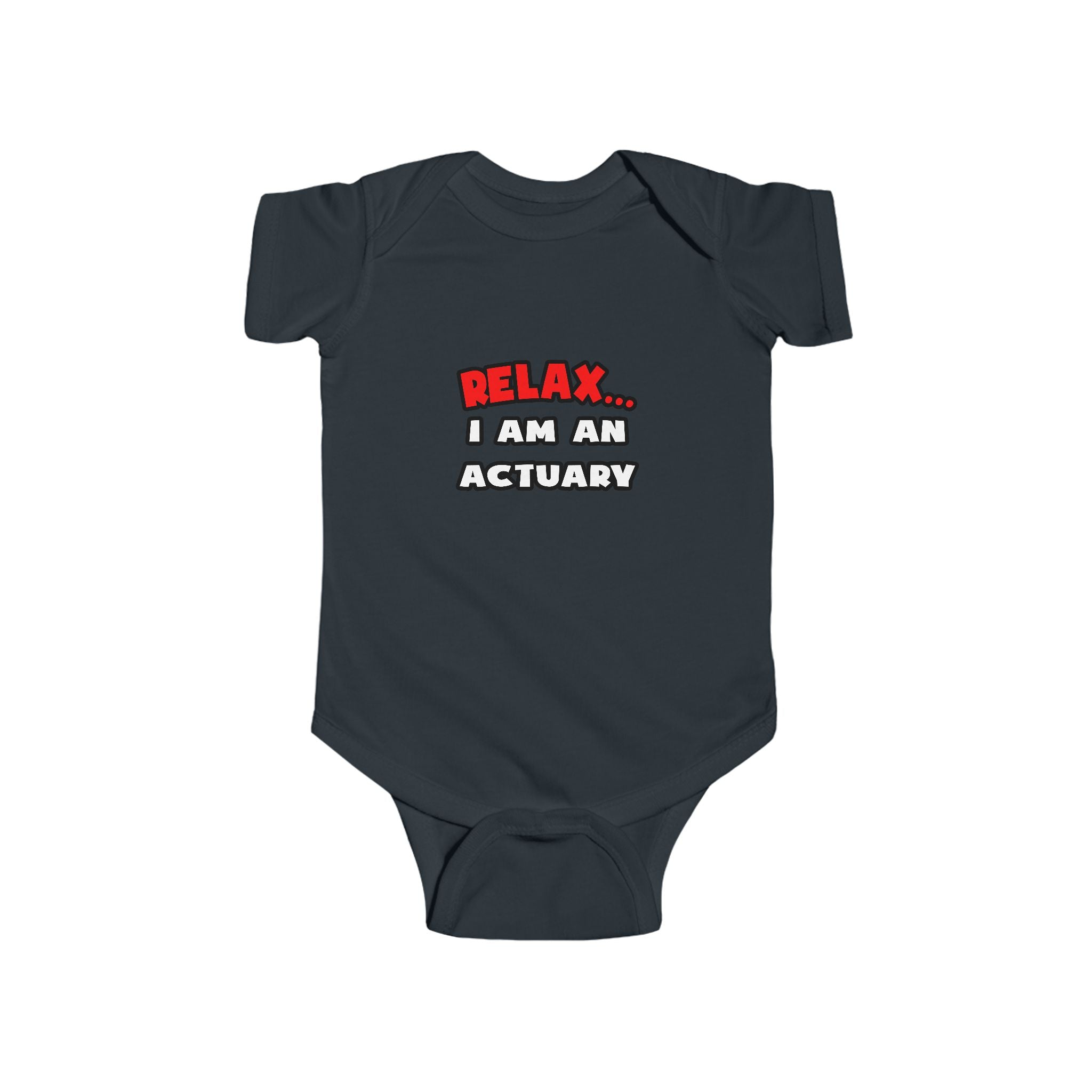 Relax ... I Am An Actuary - Infant Fine Jersey Bodysuit
