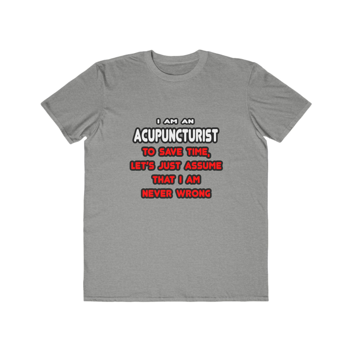 Funny Acupuncturist T Shirts and Gifts - Men's Lightweight Fashion Tee