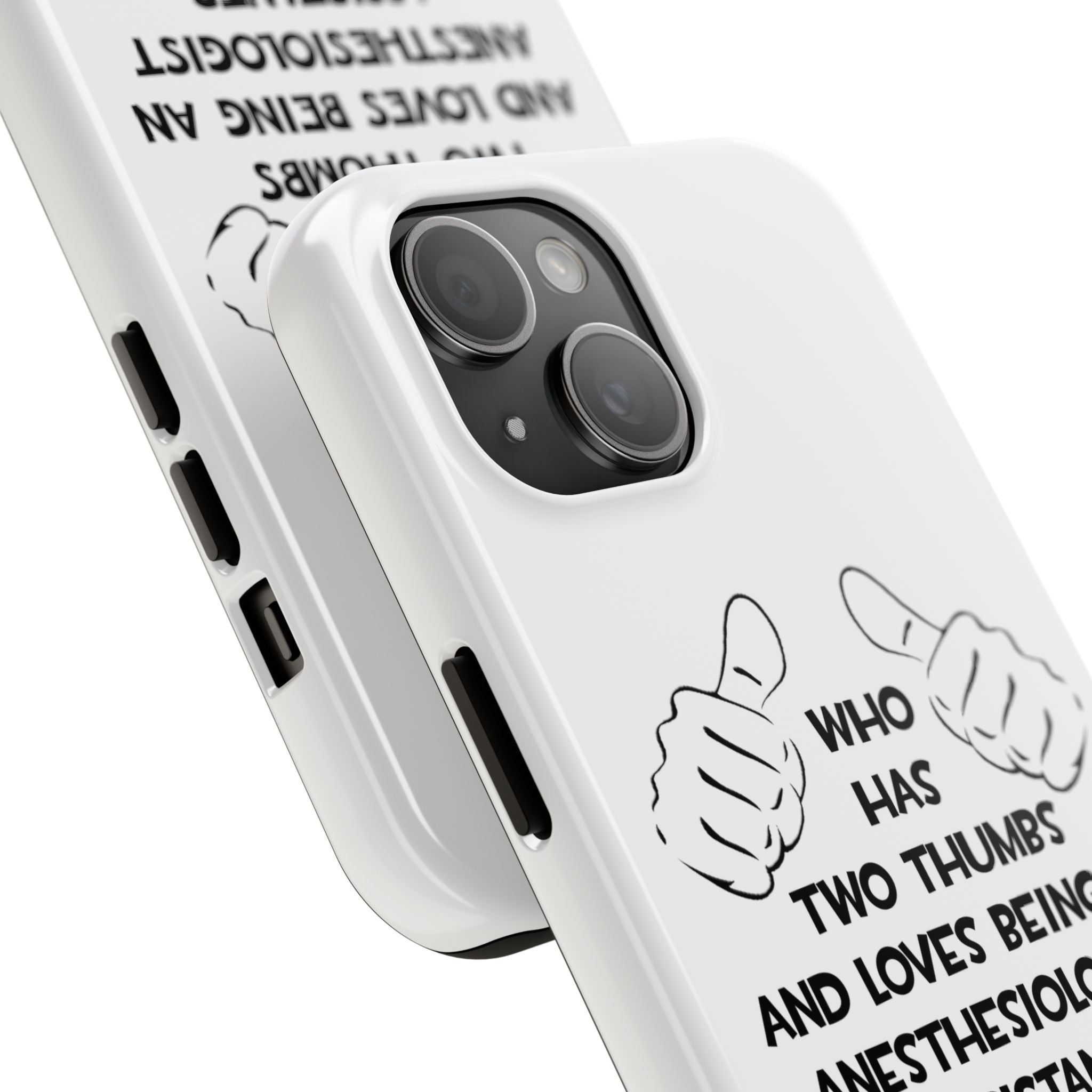 Two Thumbs .. Anesthesiologist Assistant - Tough Phone Cases