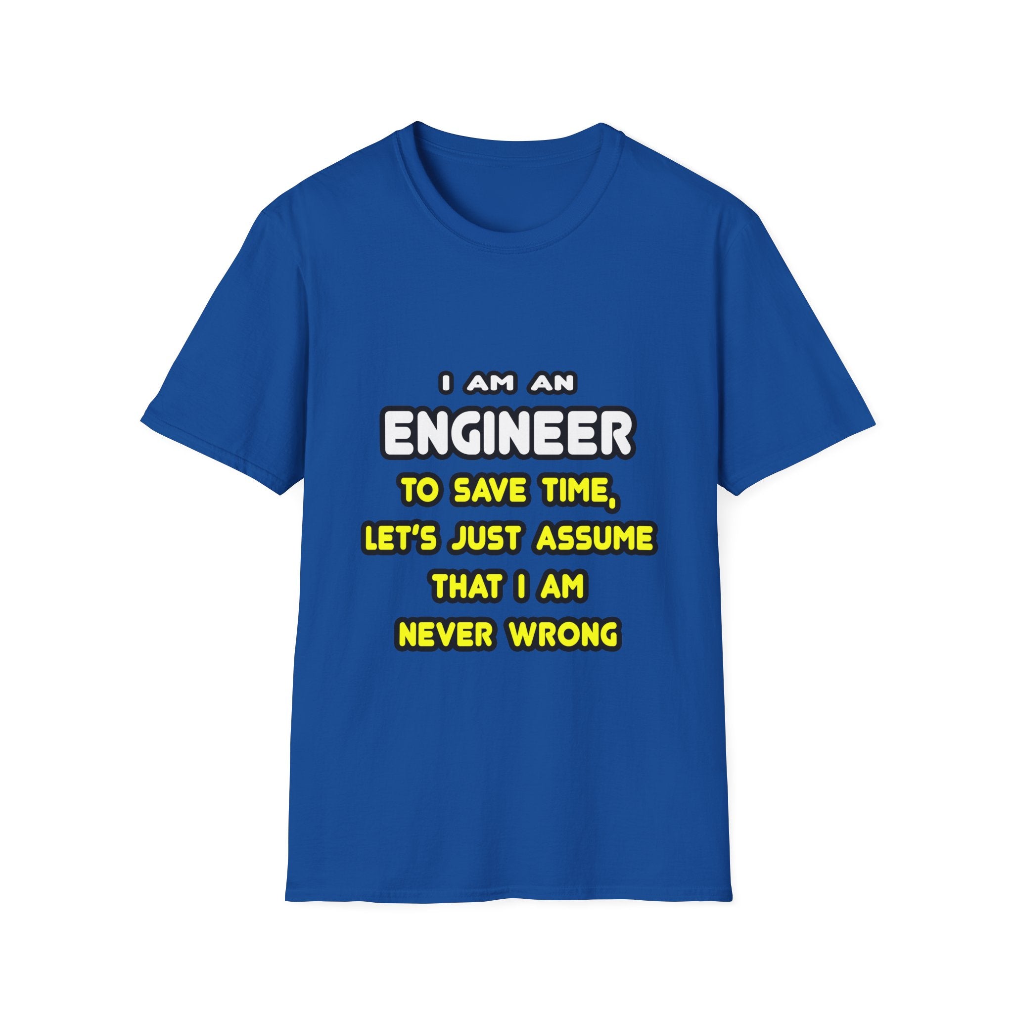 Funny Engineer T Shirts and Gifts - Unisex Softstyle T-Shirt