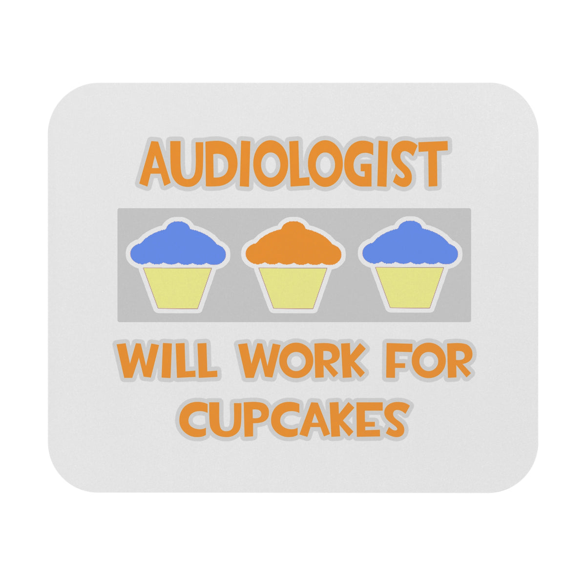 Audiologist ... Will Work For Cupcakes - Mouse Pad (Rectangle)