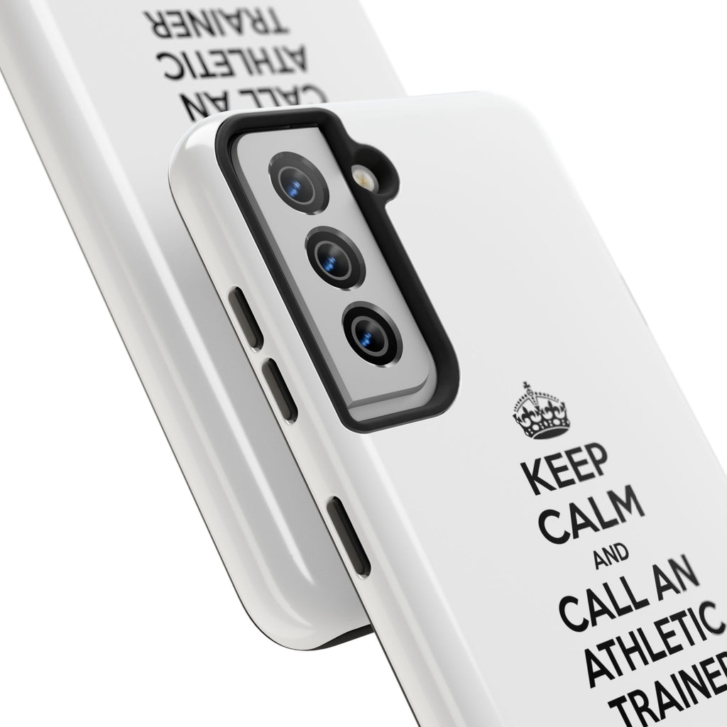 Keep Calm and Call an Athletic Trainer - Tough Phone Cases