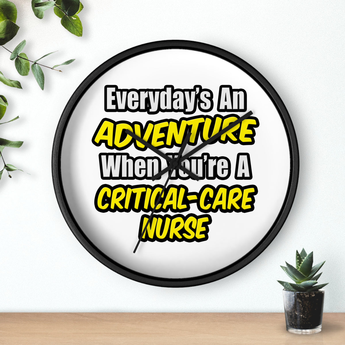 Everyday's An Adventure .. Critical Care Nurse - Wall Clock