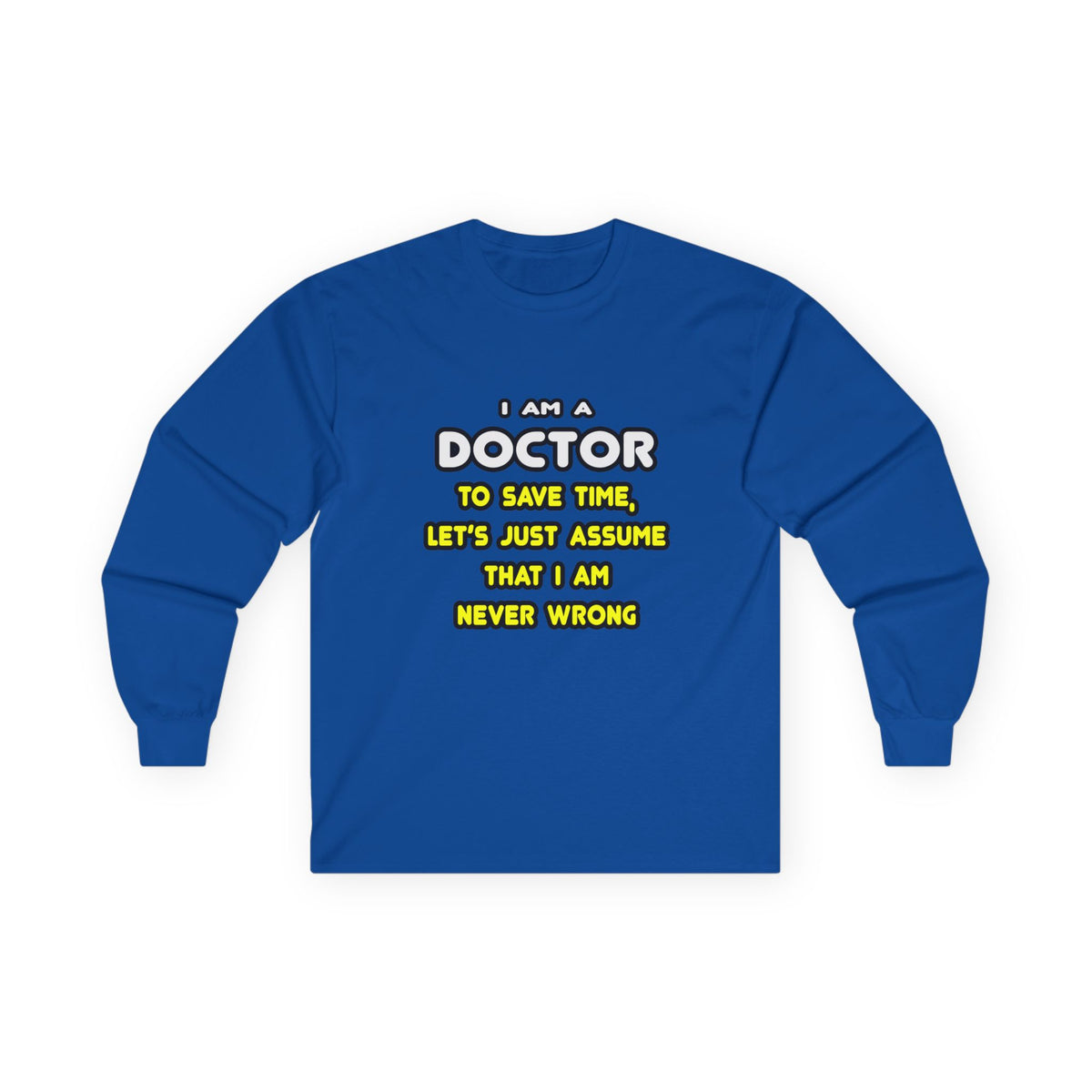 Funny Doctor T Shirts and Gifts - Unisex Ultra Cotton Long Sleeve Tee