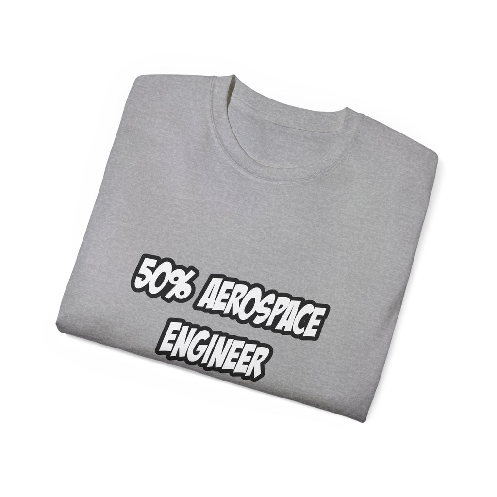 Half Aerospace Engineer...Half Superhero - Unisex Ultra Cotton Tee