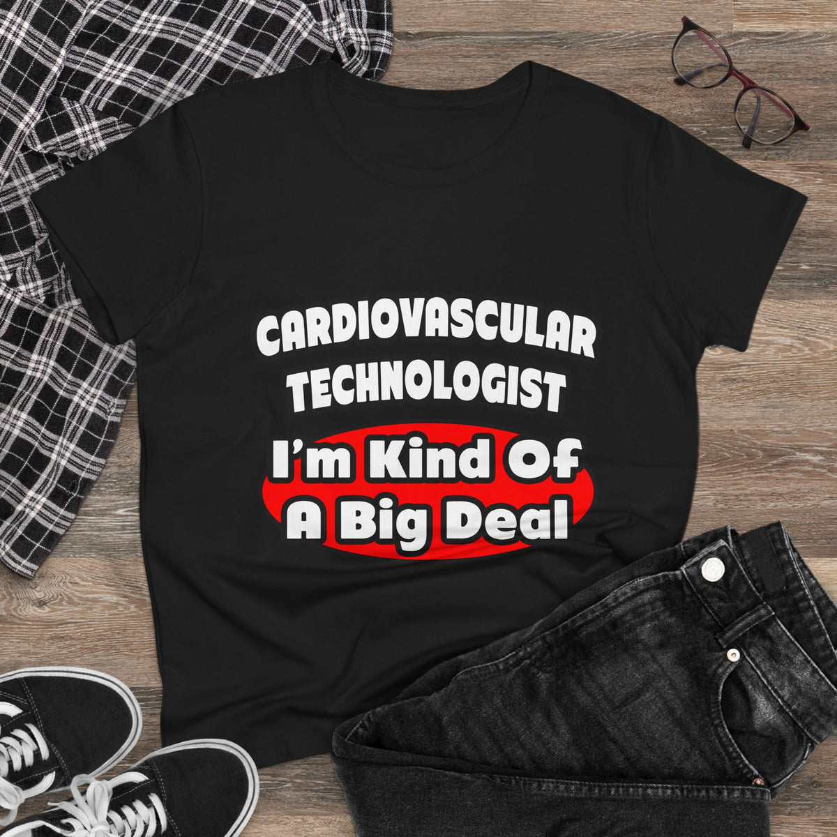 Cardiovascular Technologist .. Big Deal - Women's Midweight Cotton Tee