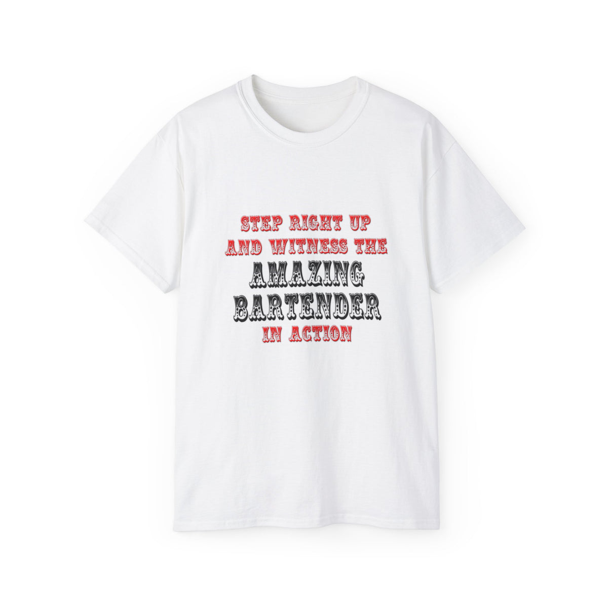 Witness The Amazing Bartender In Action - Unisex Ultra Cotton Tee
