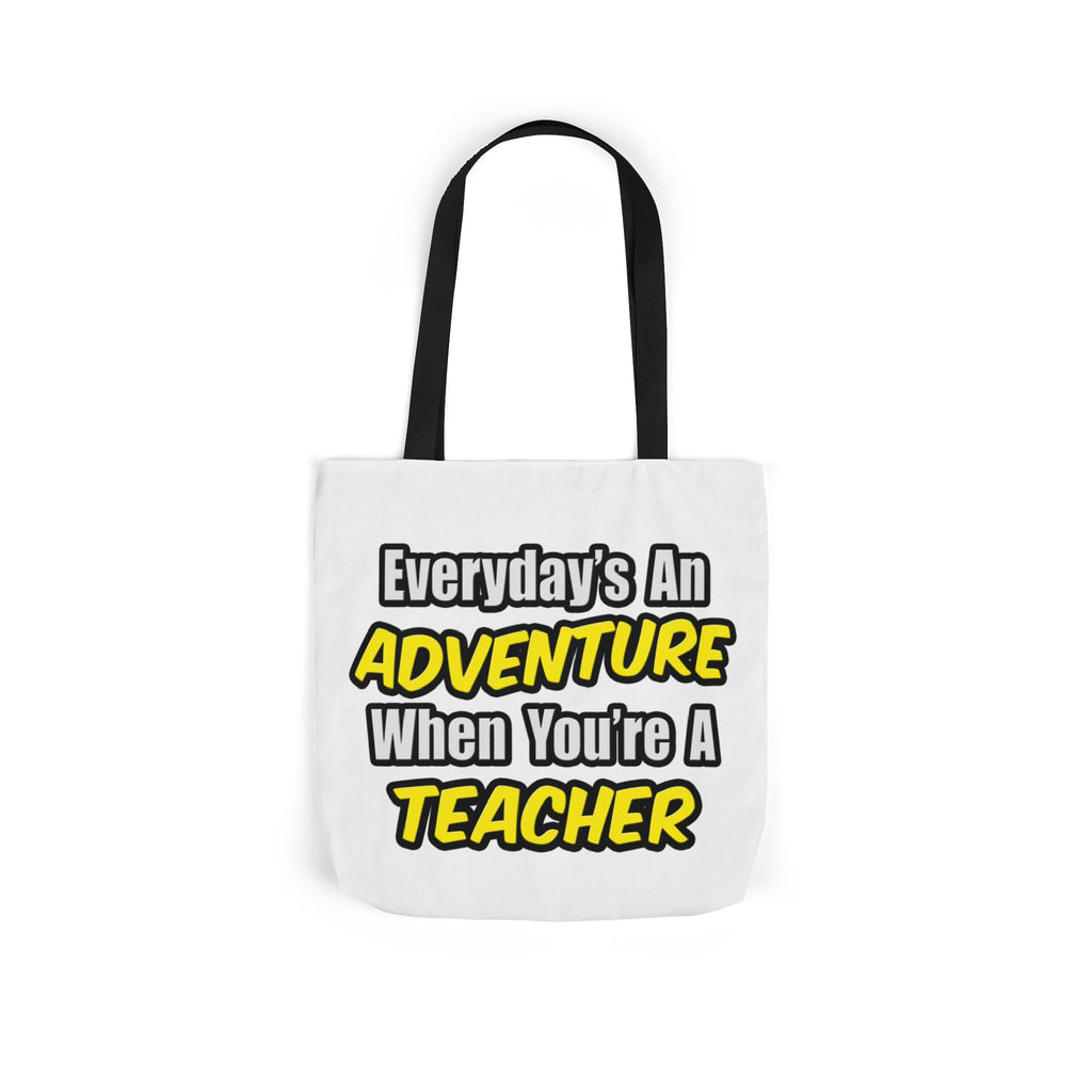Everyday's An Adventure...Teacher - Canvas Tote Bag, 5-Color Straps
