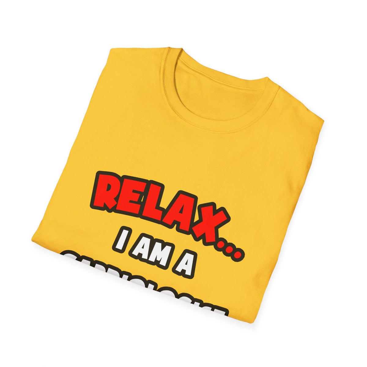 Relax ... I Am a Cardiologist - Unisex Softstyle T-Shirt