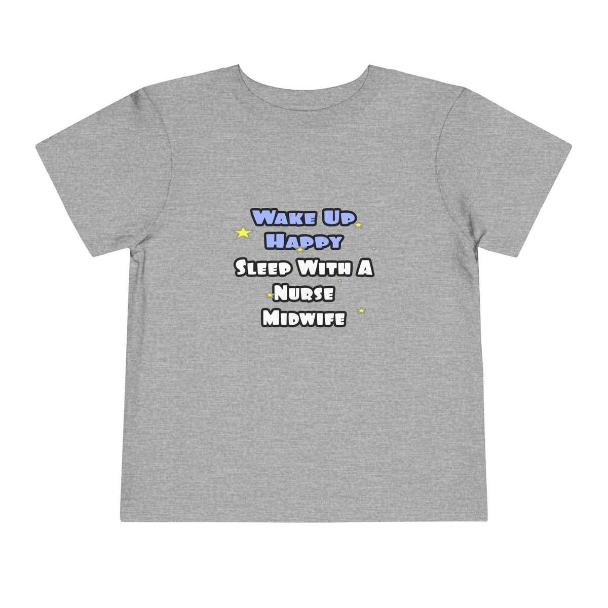 Wake Up Happy .. Sleep With Nurse Midwife - Toddler Short Sleeve Tee