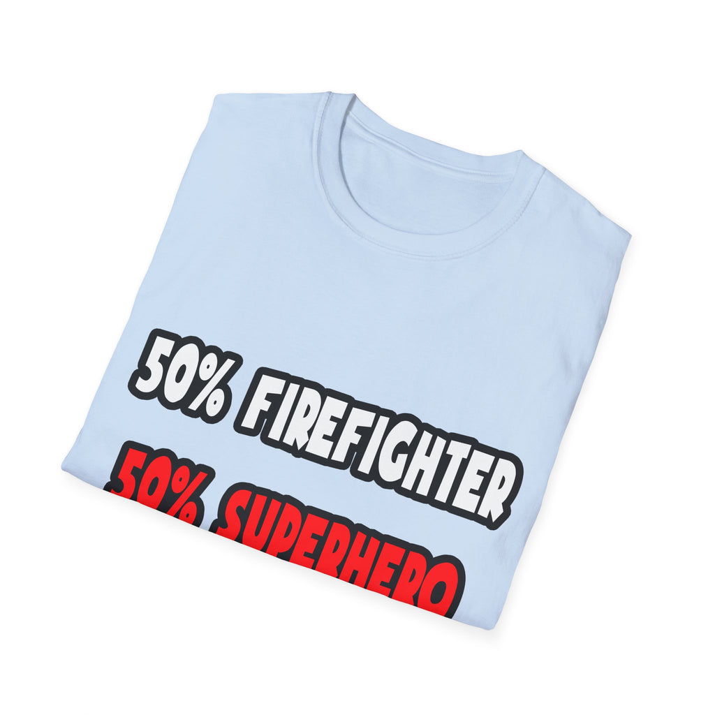 Half Firefighter ... Half Superhero - Unisex Softstyle T-Shirt